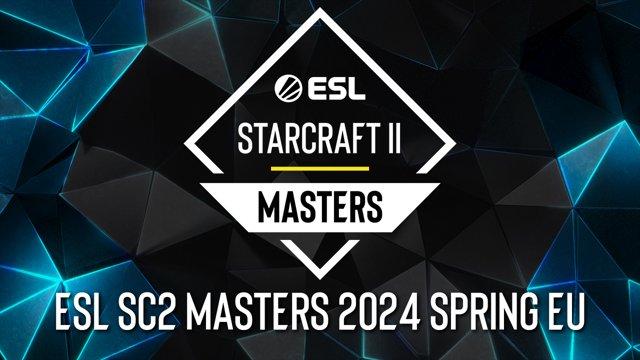 ESL SC2 Masters 2024 Spring